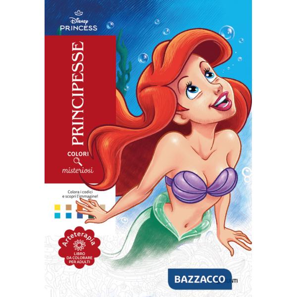 Principesse. Colori misteriosi. Disney Princess. Arteterapia. Libro da colorare per adulti. Ediz. illustrata