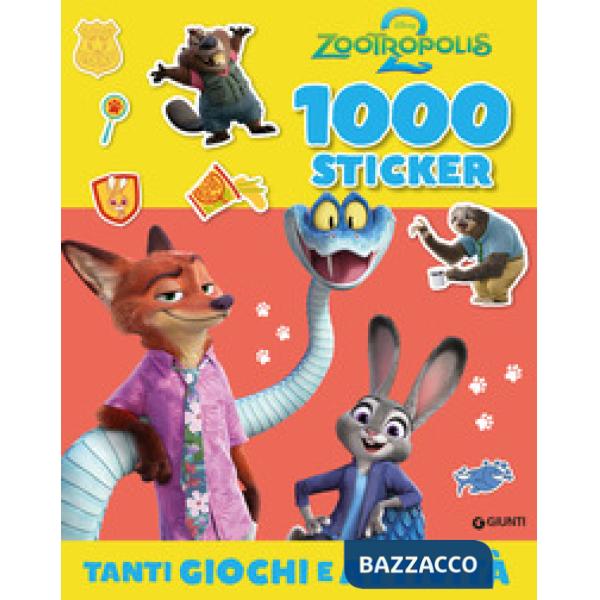 Zootropolis 2. 1000 stickers. Tanti giochi e attività. Ediz. a colori