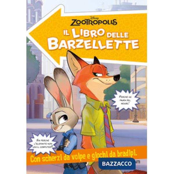 Zootropolis. Il libro delle barzellette. Con scherzi da volpe e giochi da bradipi