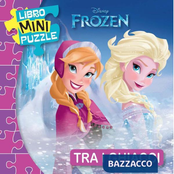 Tra i ghiacci. Frozen. Libro mini puzzle. Ediz. a colori