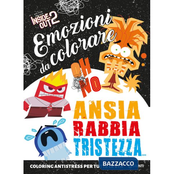Inside out 2. Ansia, rabbia, tristezza. Emozioni da colorare
