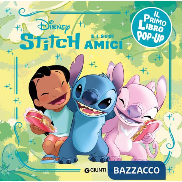 Stitch e i suoi amici. Il primo libro pop-up. Ediz. a colori
