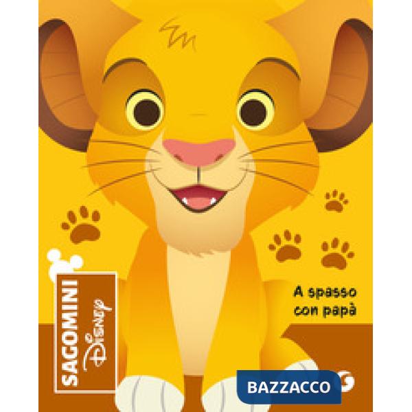 A spasso con papà. Il re leone. Sagomini. Ediz. a colori