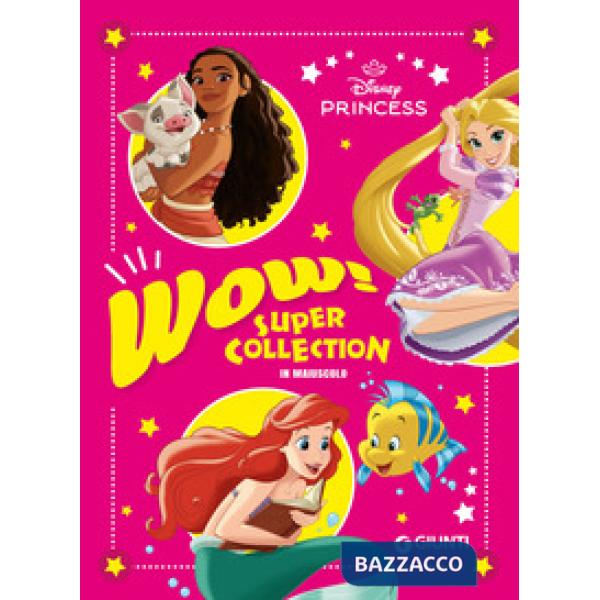 Wow! Disney Princess. Super collection. In maiuscolo. Ediz. a colori