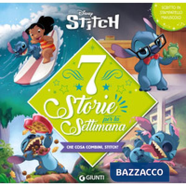 Stitch. 7 storie per la settimana. Che cosa combini, Stitch? Stampatello maiuscolo
