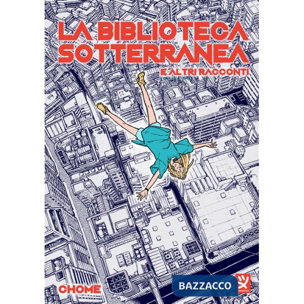 Biblioteca sotterranea e altri racconti. Volume unico (La)