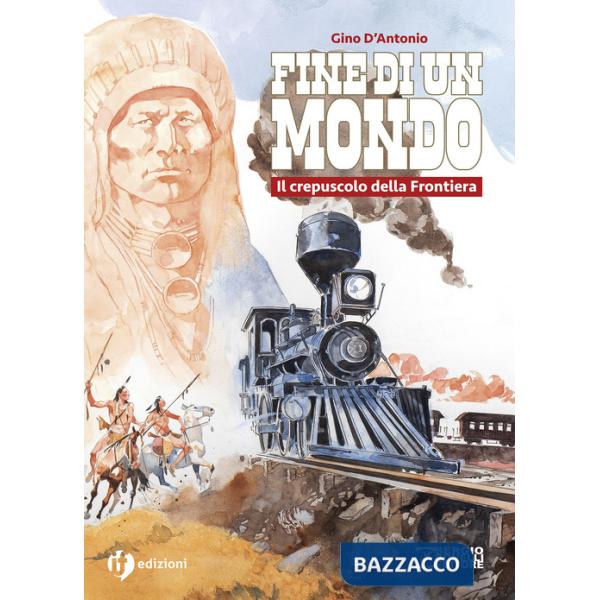 Storia del west. Fine di un mondo. Il crepuscolo della Frontiera