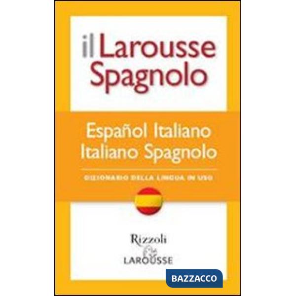 IL LAROUSSE SPAGNOLO LINGUA IN USO