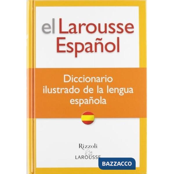 El Larousse español. Diccionario de la lengua española