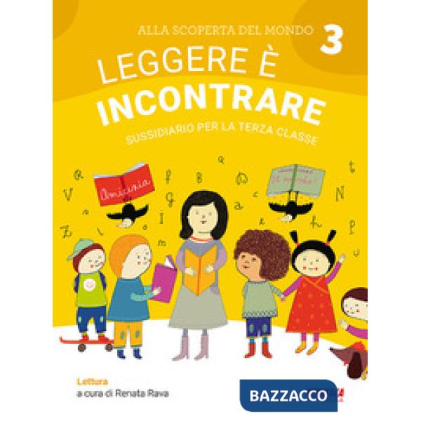 ALLA SCOPERTA DEL MONDO 3. LEGGERE E' INCONTRARE SUSSIDIARIO