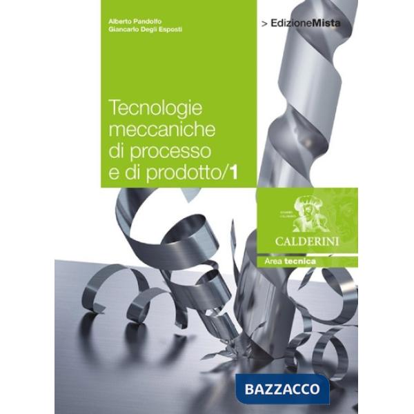 TECNOLOGIE MECCANICHE DI PROCESSO E DI PRODOTTO 1 - LIBRO DIGITALE