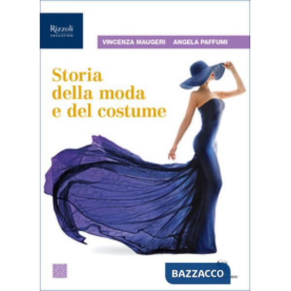 STORIA DELLA MODA E DEL COSTUME VOL. UNICO - 2 EDIZ.