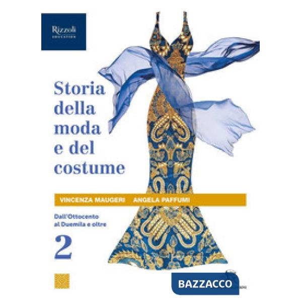 STORIA DELLA MODA E DEL COSTUME VOL. 2 - 2 EDIZ.