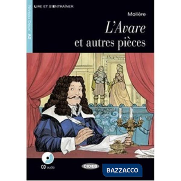 L'AVARE ET AUTRES PIECES LIRE ET S'ENTRAINER, NIVEAU DEUX A2 + CD 2016