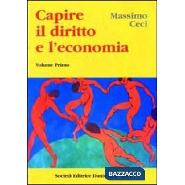 CAPIRE IL DIRITTO E L'ECONOMIA, VOL. I