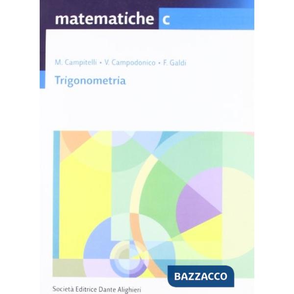 MATEMATICHE, VOL. C TRIGONOMETRIA