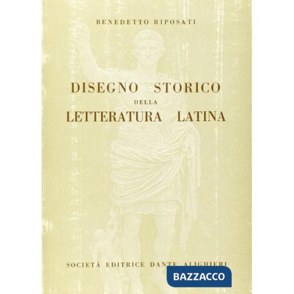 DISEGNO STORICO DELLA LETTERATURA LATINA