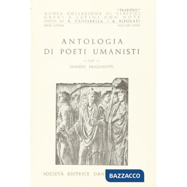 ANTOLOGIA DI POETI UMANISTI, A CURA DI O. PASQUALETTI