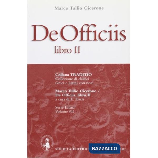 DE OFFICIIS, LIBRO II, A CURA DI E. ZORZI
