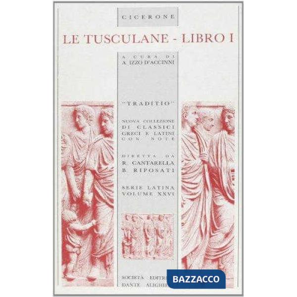 TUSCULANE, LIBRO I, A CURA DI A. IZZO D'ACCINNI