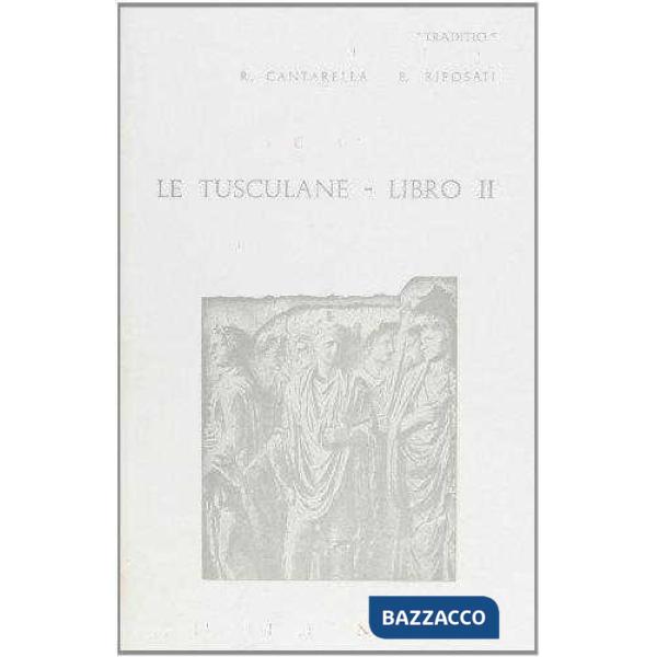 TUSCULANE, LIBRO II, A CURA DI A. IZZO D'ACCINNI