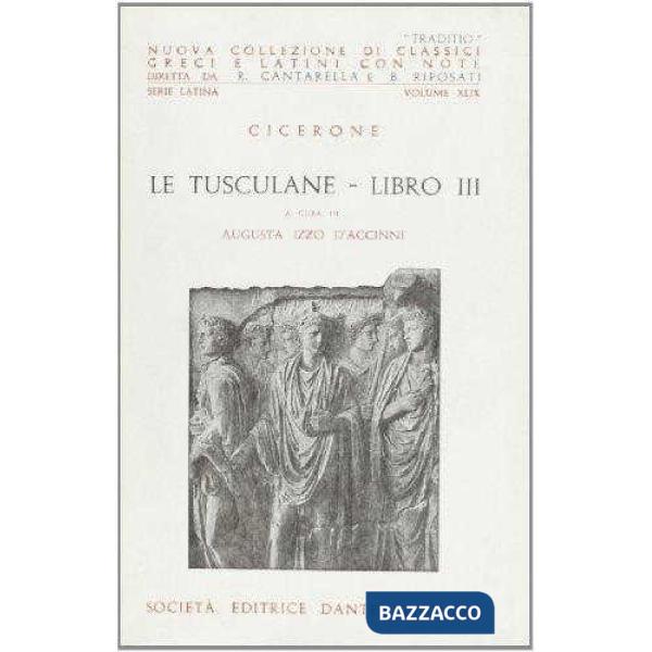 TUSCULANE, LIBRO III, A CURA DI A. IZZO D'ACCINNI