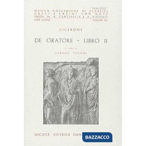 DE ORATORE, LIBRO II, A CURA DI S. CECCHI