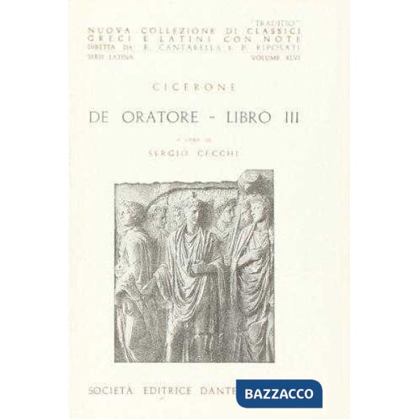 DE ORATORE, LIBRO III, A CURA DI S. CECCHI