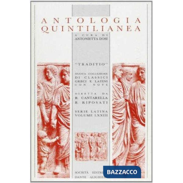 ANTOLOGIA QUINTILIANEA, A CURA DI A. DOSI