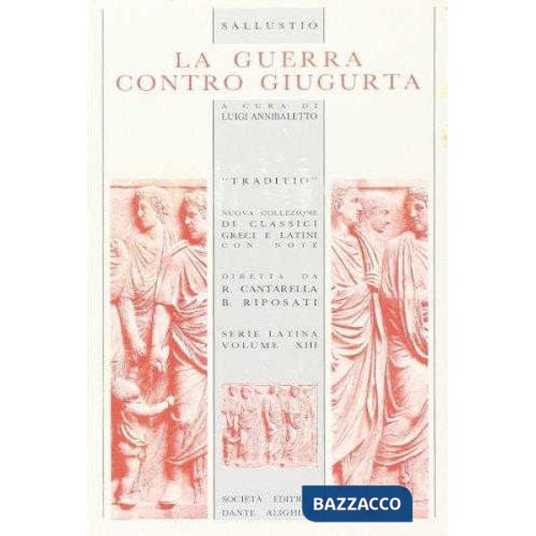 LA GUERRA CONTRO GIUGURTA, A CURA DI L. ANNIBALETTO
