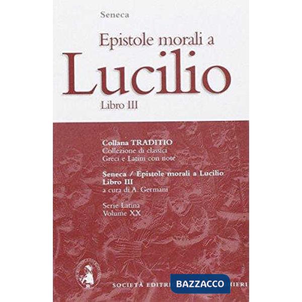 LE EPISTOLE MORALI A LUCILIO, LIBRO III, DI A. GERMANI