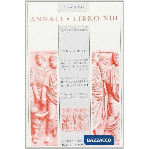 ANNALI, LIBRO XIII, A CURA DI F. MASCIALINO
