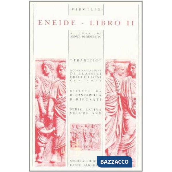 ENEIDE, LIBRO II, A CURA DI A. DI BENEDETTO