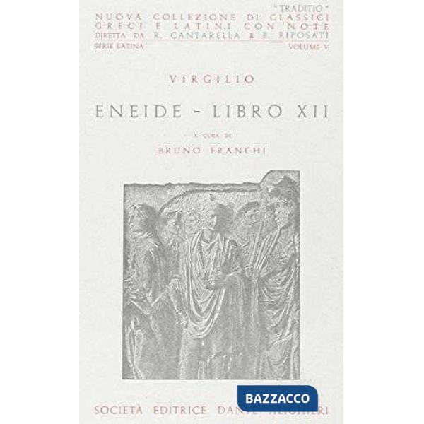 ENEIDE, LIBRO XII, A CURA DI B. FRANCHI