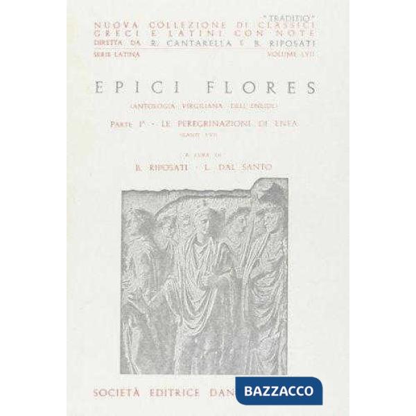 EPICI FLORES, B. RIPOSATI E L. DAL SANTO, PARTE I (CANTI I VI)