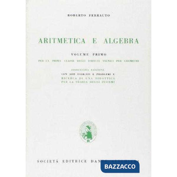 ARITMETICA E ALGEBRA, PER ITG, VOL. I