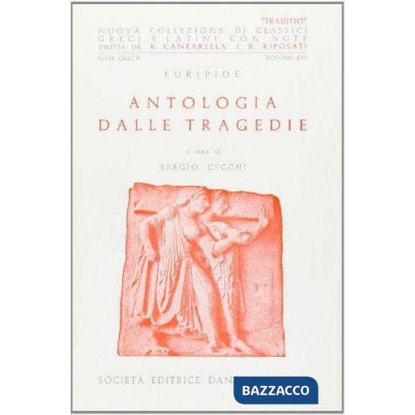 ANTOLOGIA DALLE TRAGEDIE, A CURA DI S. CECCHI