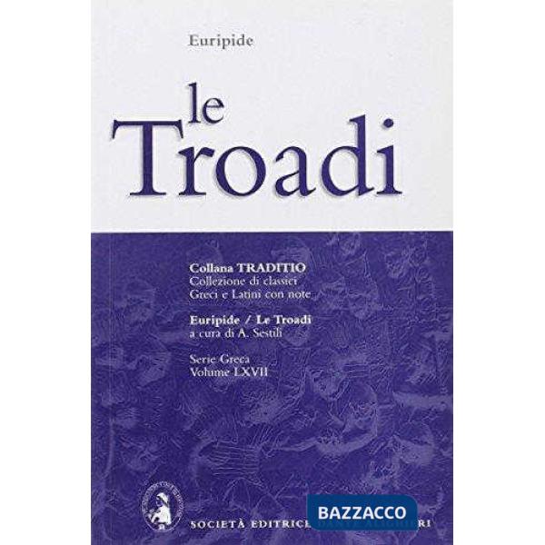 LE TROADI, A CURA DI A. SESTILI