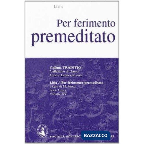 PER FERIMENTO PREMEDITATO, A CURA DI M. MARZI