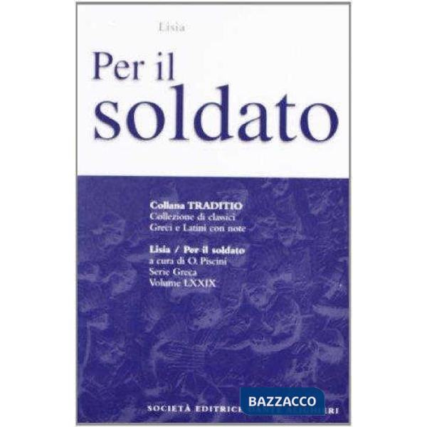 PER IL SOLDATO, A CURA DI O. PISCINI