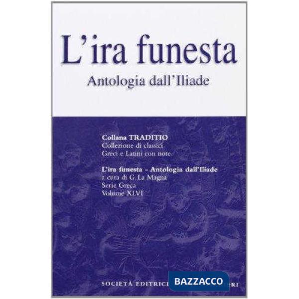 L'IRA FUNESTA (ANTOL. DALL'ILIADE) , A CURA DI G. LA MAGNA