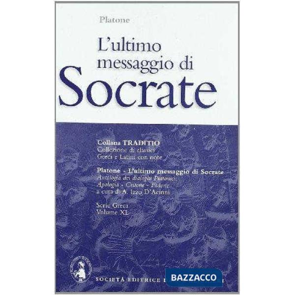 ULTIMO MESSAGGIO DI SOCRATE. PER IL LICEO CLASSICO