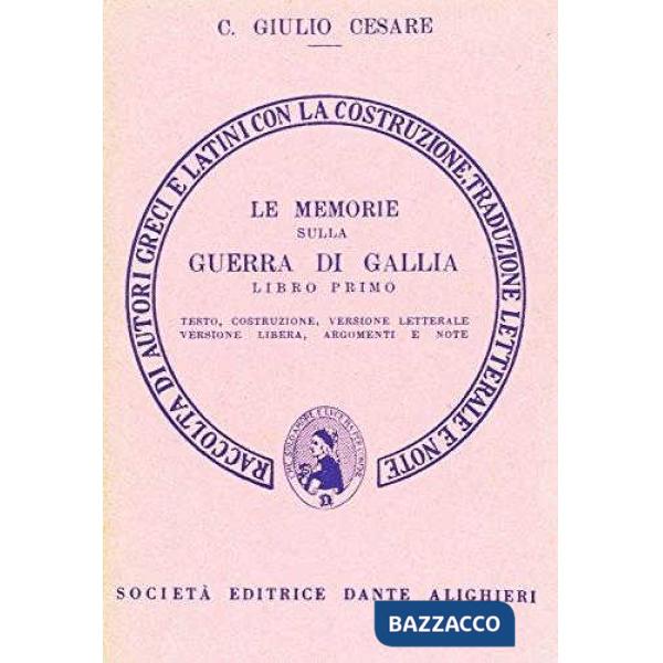 Le memorie sulla guerra di Gallia. Libro 1º. Versione interlineare