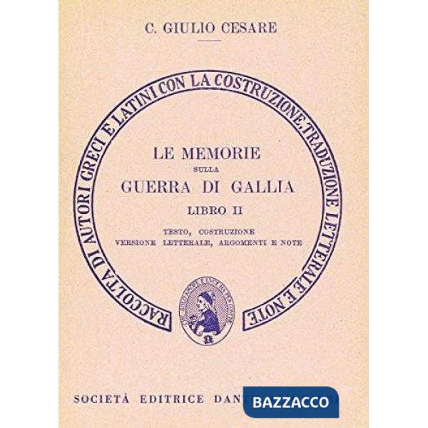 Le memorie sulla guerra di Gallia. Libro 2º. Versione interlineare