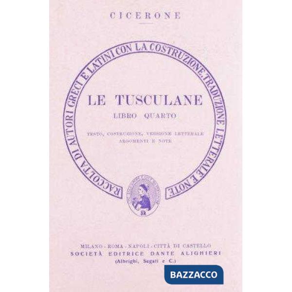 Le tusculane. Libro 4º. Versione interlineare