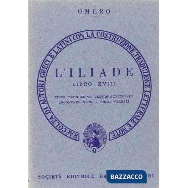 L'iliade. Libro 18º. Versione interlineare