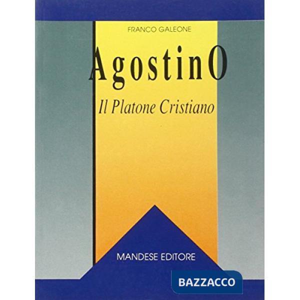 AGOSTINO IL PLATONE CRISTIANO