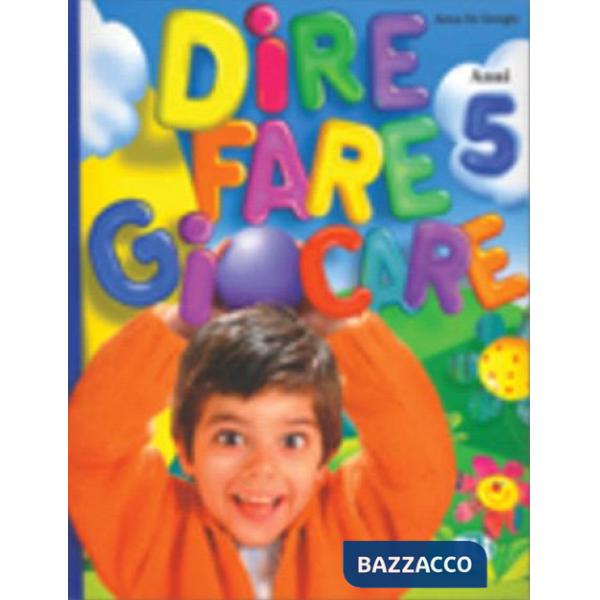 DIRE FARE GIOCARE (5 ANNI)
