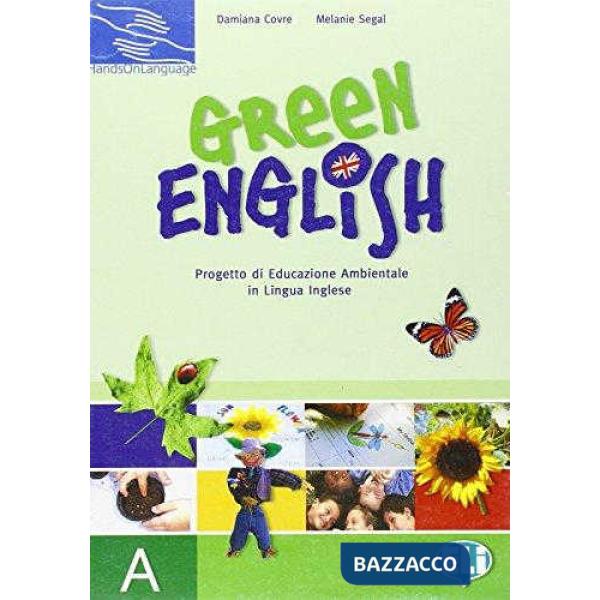 GREEN ENGLISH. RACCOLTA SCHEDE. VOL. A. PER LA SCUOLA ELEMENTARE