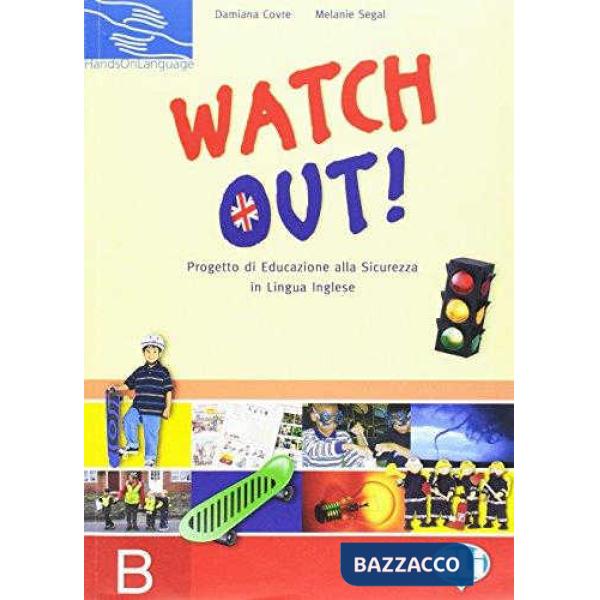 WATCH OUT! RACCOLTA SCHEDE. VOL. B. PER LA SCUOLA ELEMENTARE